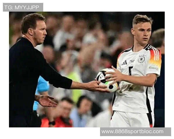 纳格尔斯曼谈基米希位置变化强调控球时与拜仁保持一致